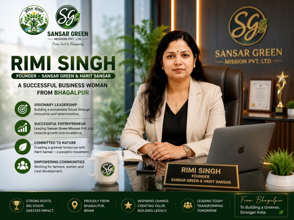 Rimi Singh from Bhagalpur, Bihar, Founder of Sansar Green and a visionary behind Harit Sansar, promoting sustainable agriculture, women entrepreneurship, the Mitti Se Mandi (Soil to Market) mission, farmer empowerment, and environmental conservation through innovation and institutional collaborations.