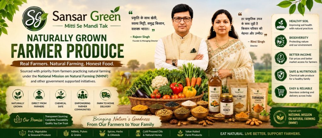 Rajeev Singh and Rimi Singh presenting Sansar Green's naturally grown farmer produce, including fresh vegetables, fruits, millets, pulses, grains, honey, cold-pressed oils, and value-added farm products sourced from responsible farmers across India.